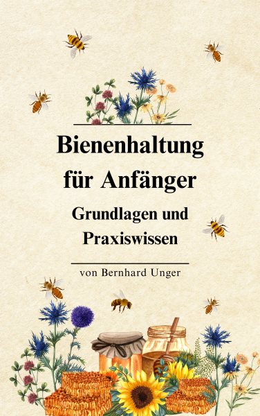 Bienenhaltung fÃ¼r AnfÃ¤nger: Grundlagen und Praxiswissen. Welche Gerate und Materialien brauche ich als Imker/Imkerin