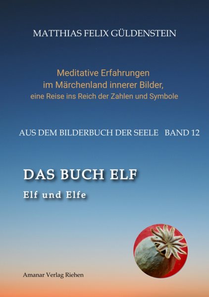 DAS BUCH ELF; Zweimal elf grosse Arkana im Tarot; Zweimal elf Buchstabe im hebrÃ¤ischen Alphabet; Meditationen zum singenden springenden LÃ¶weneckerchen;: Elf und Elfe; Das Zeichen Fische und Neptun; Schlafmohn und andere Mittel zur Bewusstseinsveranderung; Traume, Wahrtraume und Alptraume; Das Unbewusste;