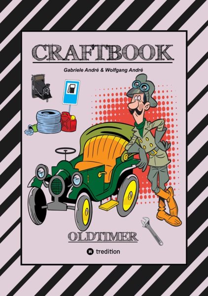 CRAFTBOOK - SPANNENDE OLDTIMER RALLYE - SPIEL - SCHÃ–NE MOTIVE - RÃ„TSEL - NOSTALGISCHE FAHRZEUGE ZUM AUSMALEN: OLDTIMER