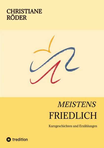 MEISTENS FRIEDLICH: Kurzgeschichten und Erzahlungen