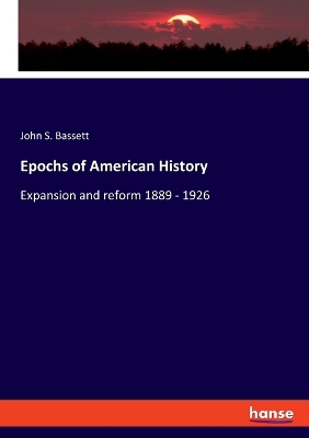 Epochs of American History: Expansion and reform 1889 - 1926