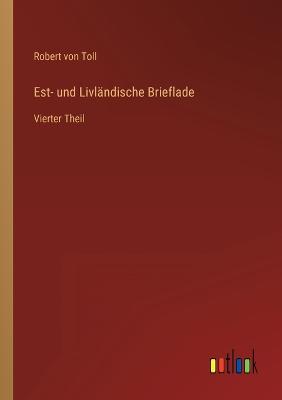 Est- und Livländische Brieflade: Vierter Theil