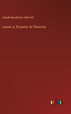 Lazaro, o, El pastor de Florencia