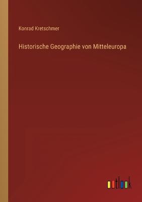 Historische Geographie von Mitteleuropa