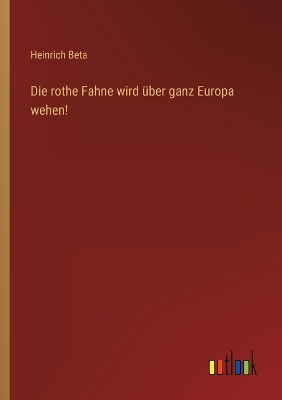 rothe Fahne wird über ganz Europa wehen!