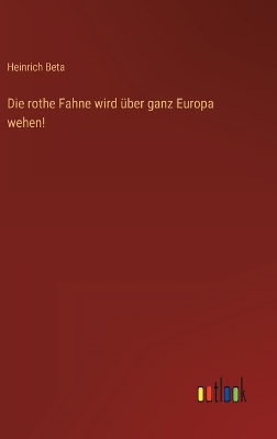rothe Fahne wird über ganz Europa wehen!