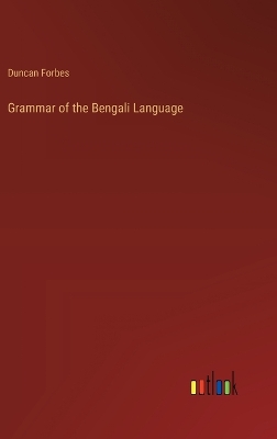 Grammar of the Bengali Language