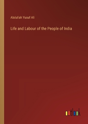 Life and Labour of the People of India