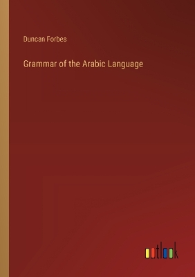 Grammar of the Arabic Language