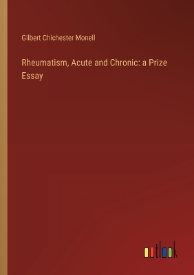Rheumatism, Acute and Chronic: a Prize Essay