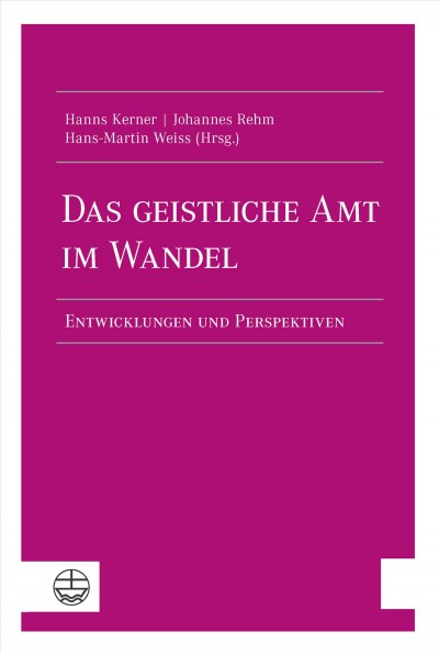 Das geistliche Amt im Wandel: Entwicklungen und Perspektiven