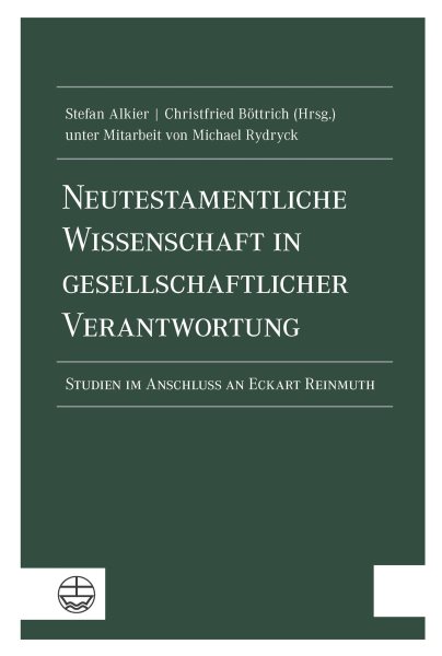 Neutestamentliche Wissenschaft in gesellschaftlicher Verantwortung: Studien im Anschluss an Eckart Reinmuth