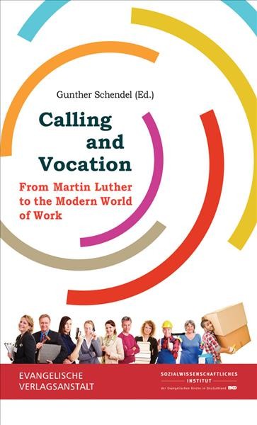 Calling and Vocation: From Martin Luther to the Modern World of Work