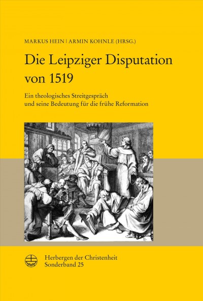 Die Leipziger Disputation von 1519: Ein theologisches Streitgesprach und seine Bedeutung fur die fruhe Reformation