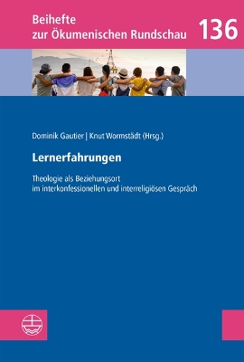 Lernerfahrungen: Theologie ALS Beziehungsort Im Interkonfessionellen Und Interreligiosen  Gesprach