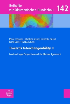Towards Interchangeability II: Local and Legal Perspectives and the Meissen Agreement