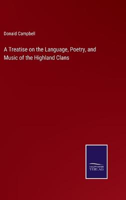 Treatise on the Language, Poetry, and Music of the Highland Clans