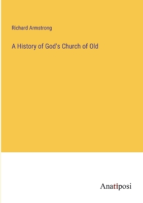 History of God's Church of Old