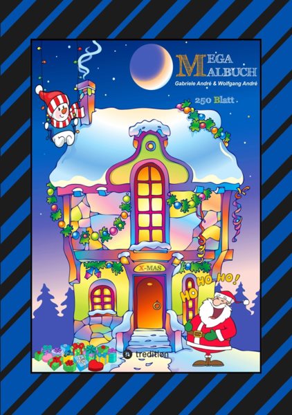 X-MAS MEGA MALBUCH - 250 WEIHNACHTLICHE MOTIVE - WEIHNACHTSMANN - TIERE - SCHNEEMANN - CHRISTBAUM - SCHLITTEN: MERRY CHRISTMAS