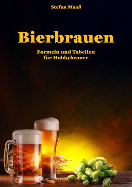 Bierbrauen: Formeln und Tabellen  fur Hobbybrauer