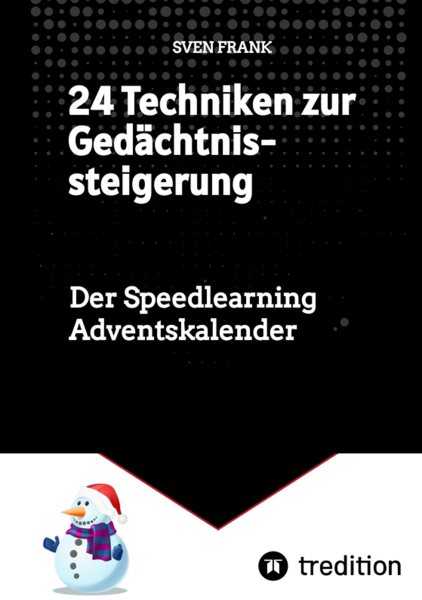 24 Techniken zur GedÃ¤chtnissteigerung: Der Speedlearning Adventskalender