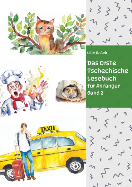 Das Erste Tschechische Lesebuch  fÃ¼r AnfÃ¤nger Band 2: Stufe A2 Zweisprachig mit Tschechisch-deutscher Ubersetzung