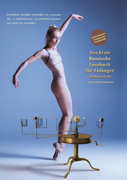 Lerne russische Sprache: Das Erste Russische Lesebuch fÃ¼r AnfÃ¤nger: Stufen A1 A2  Zweisprachig mit Russisch-deutscher Ubersetzung