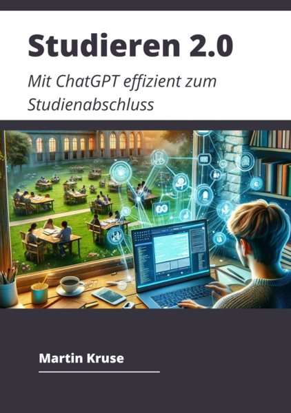 Studieren 2.0: Mit ChatGPT effizient zum Studienabschluss