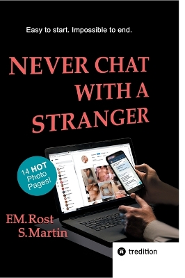 Never Chat With A Stranger: A true online affair including 14 hot photo pages - Eine echte Online-Affäre  inklusive 14 heißen Fotoseiten