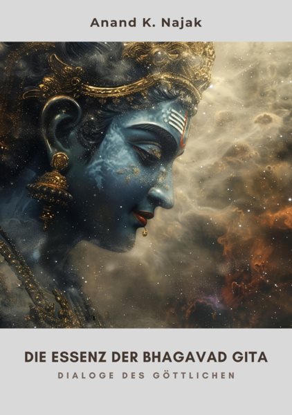 Die Essenz der  Bhagavad Gita: Dialoge des Gottlichen