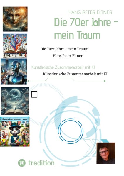 Die 70er Jahre - mein Traum: Kunstlerische Zusammenarbeit mit KI