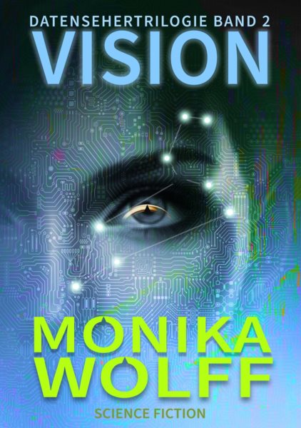Vision: Datensehertrilogie Band 2