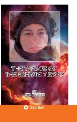 Voyage of the Remote Viewer.: Nothing is as it seems.