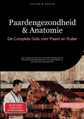 Paardengezondheid & Anatomie: De Complete Gids voor Paard en Ruiter: Van anatomie paard tot natuurlijke  geneeswijzen - Een praktisch paardenboek voor paardrijden en gezondheidsmanagement