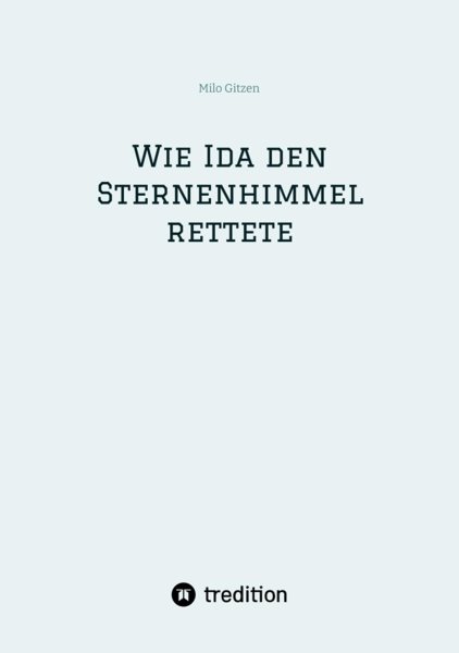 Wie Ida den Sternenhimmel rettete: Eine schone Gute-Nacht Geschichte uber den Abendhimmel