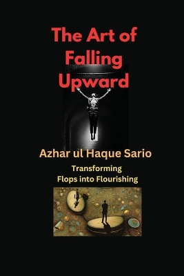 Art of Falling Upward: Transforming Flops into Flourishing