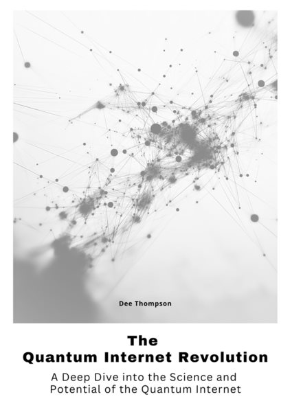 Quantum Internet Revolu-tion: A Deep Dive into the Science and Potential of the Quantum Internet