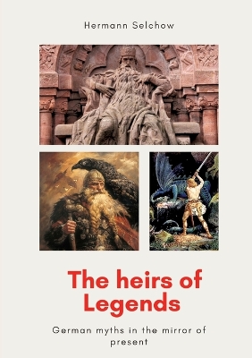 heirs of legends: German myths in the mirror of present