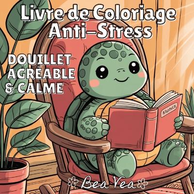 Livre de coloriage anti-stress: Douillet, Agréable & Calm: Douillet, Confortable & Apaisant