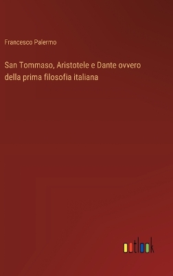 San Tommaso, Aristotele e Dante ovvero della prima filosofia italiana