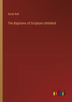 Baptisms of Scripture Unfolded