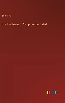 Baptisms of Scripture Unfolded