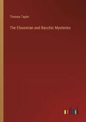 Eleusinian and Bacchic Mysteries