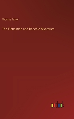 Eleusinian and Bacchic Mysteries
