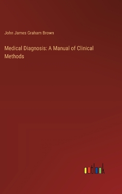 Medical Diagnosis: A Manual of Clinical Methods