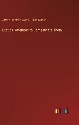 Exotics. Attempts to Domesticate Them