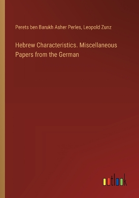Hebrew Characteristics. Miscellaneous Papers from the German