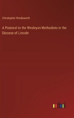 Pastoral to the Wesleyan Methodists in the Diocese of Lincoln