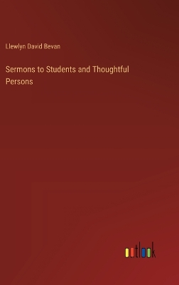 Sermons to Students and Thoughtful Persons