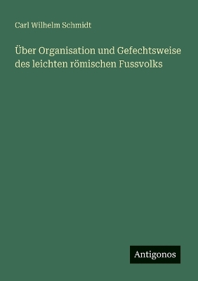 Über Organisation und Gefechtsweise des leichten römischen Fussvolks